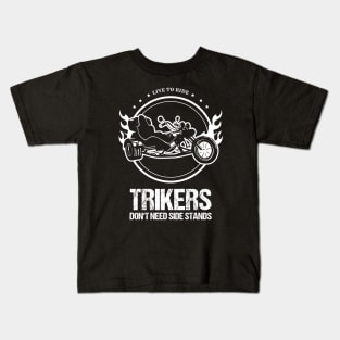 Trike Trikers Dont Need Side Stands Motorcycle Trikes Gift Kids T-Shirt